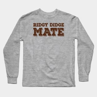 Ridgy Didge Mate Long Sleeve T-Shirt